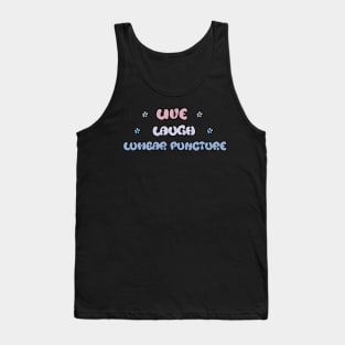 Live, Laugh, Lumbar Puncture Tank Top